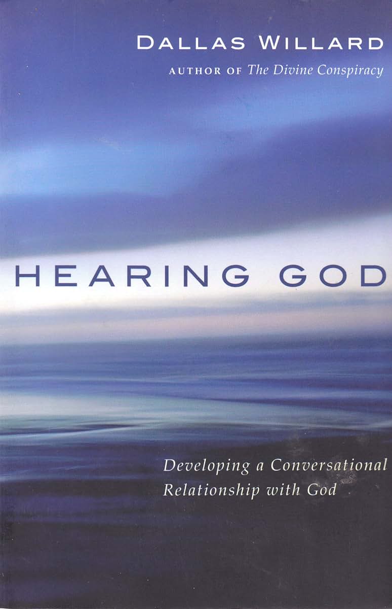Hearing God: Developing a Conversational Relationship with God