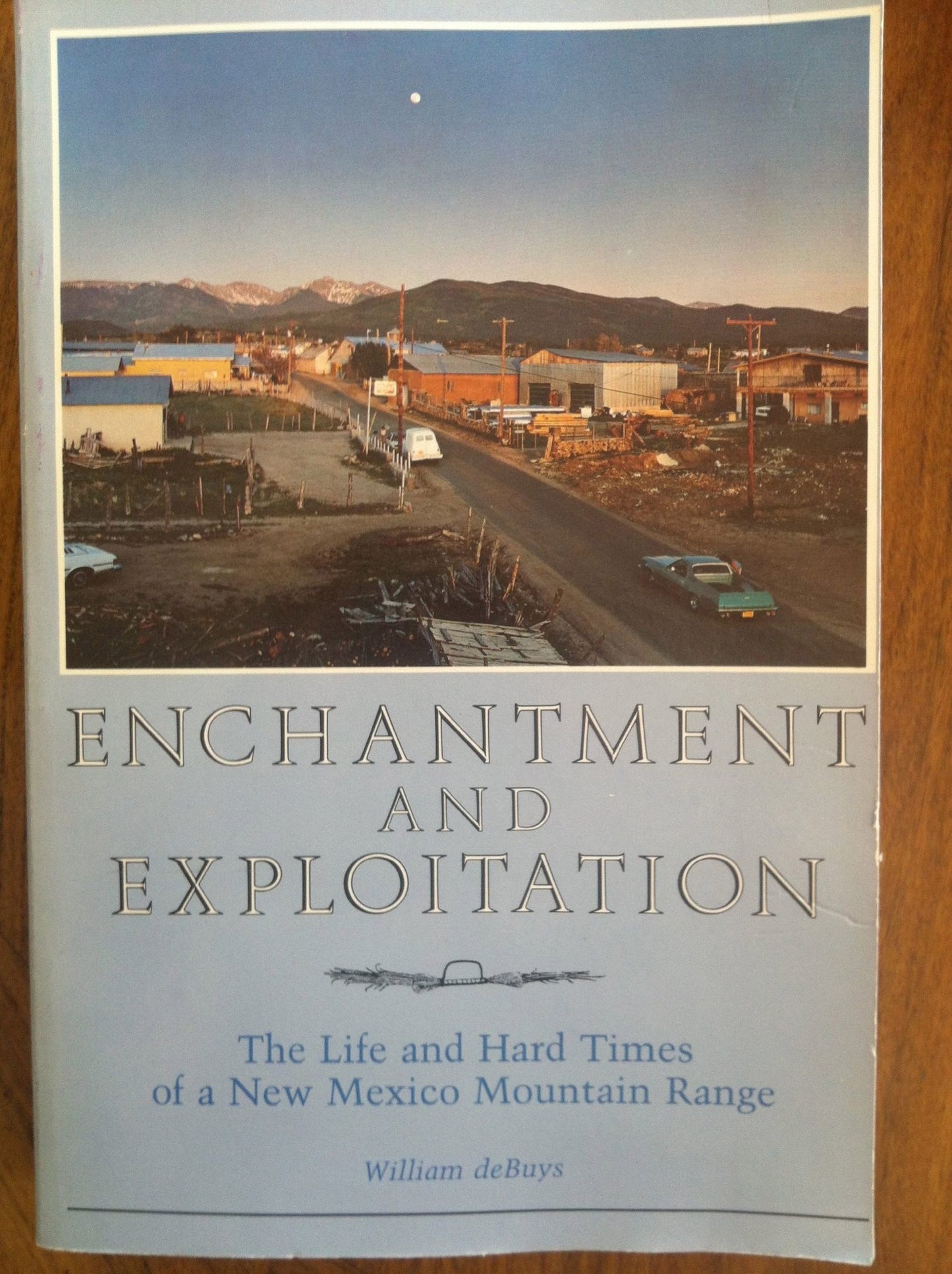Enchantment and Exploitation: The Life and Hard Times of a New Mexico Mountain Range