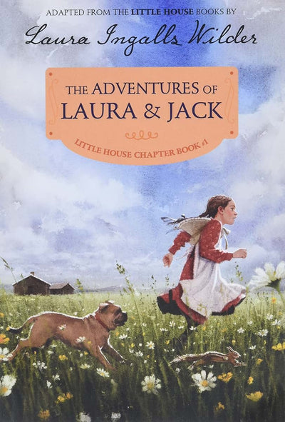 The Adventures of Laura & Jack: Reillustrated Edition (Little House Chapter Book, 1)