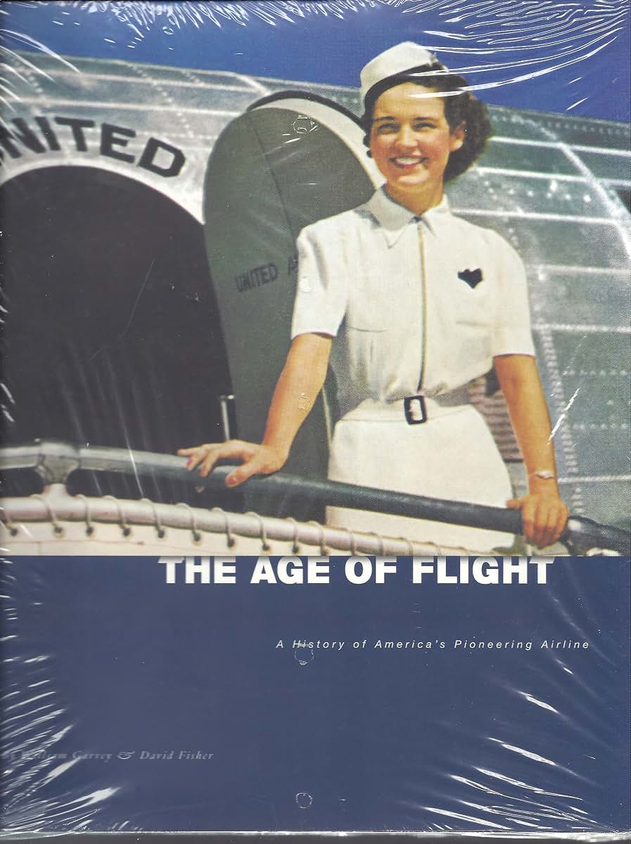 The Age of Flight: A History of America's Pioneering Airline