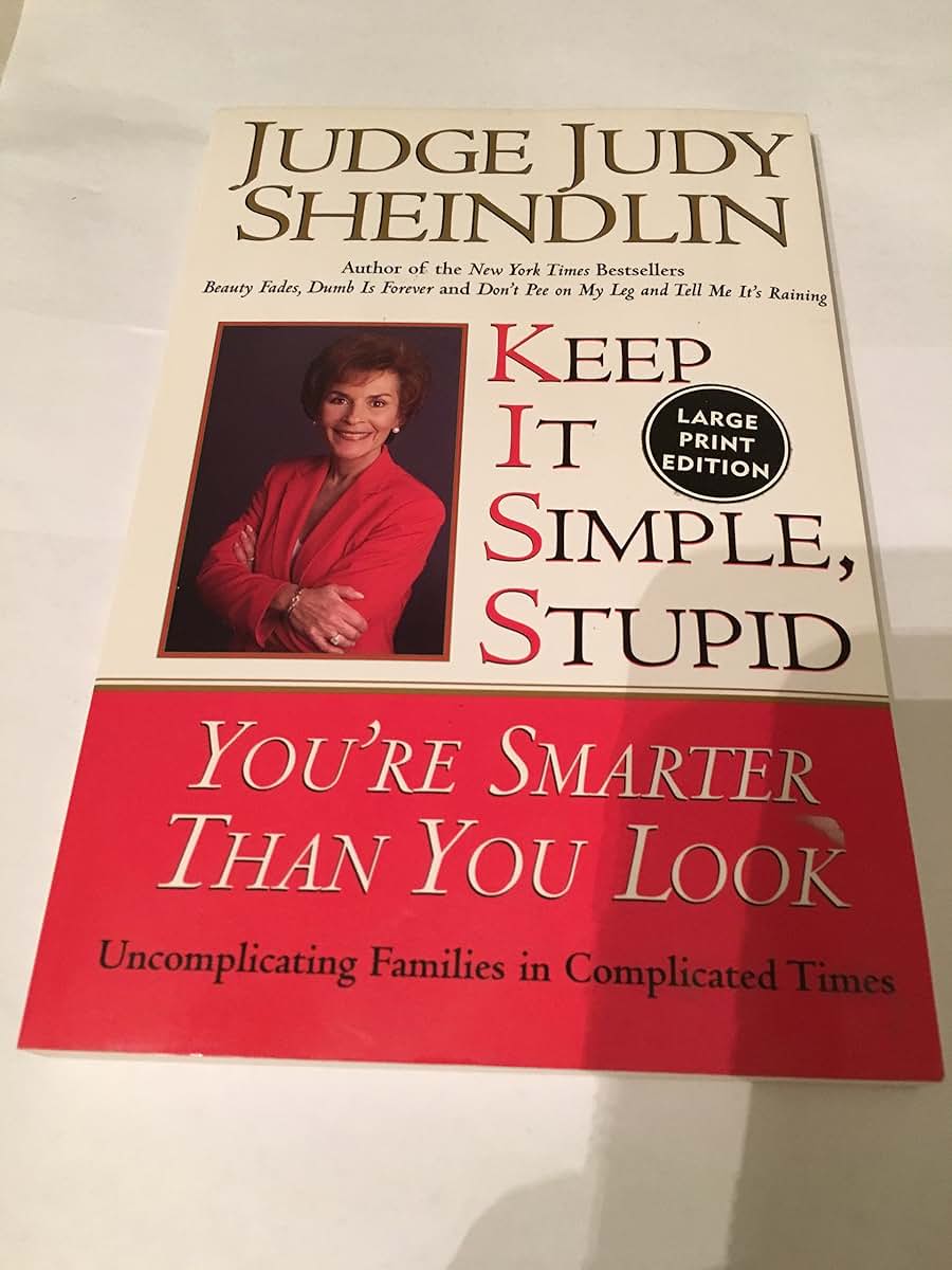 Keep It Simple, Stupid: You're Smarter Than You Look