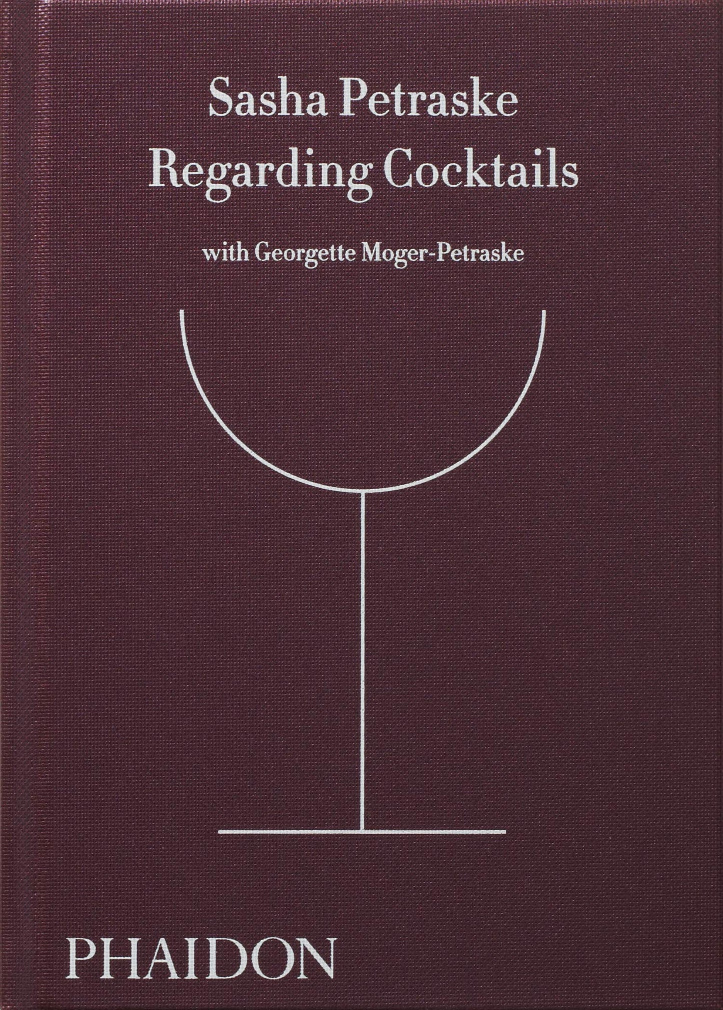 Regarding Cocktails (From Legendary Bartender, Sasha Petraske)