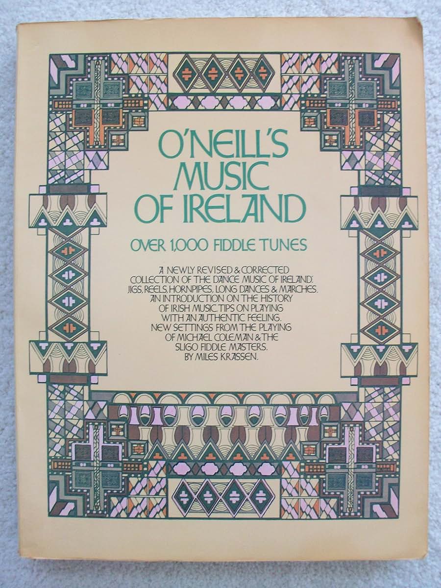 O'Neill's Music of Ireland - Over 1,000 Fiddle Tunes Violin Sheet Music Songbook Irish Dance Music, Jigs, Reels, Hornpipes and Marches Music Sales America Edited by Miles Krassen