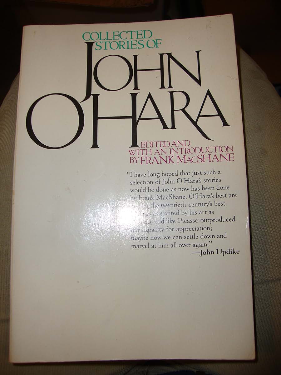 Collected Stories of John O'Hara: Selected and With an Introduction by Frank MacShane