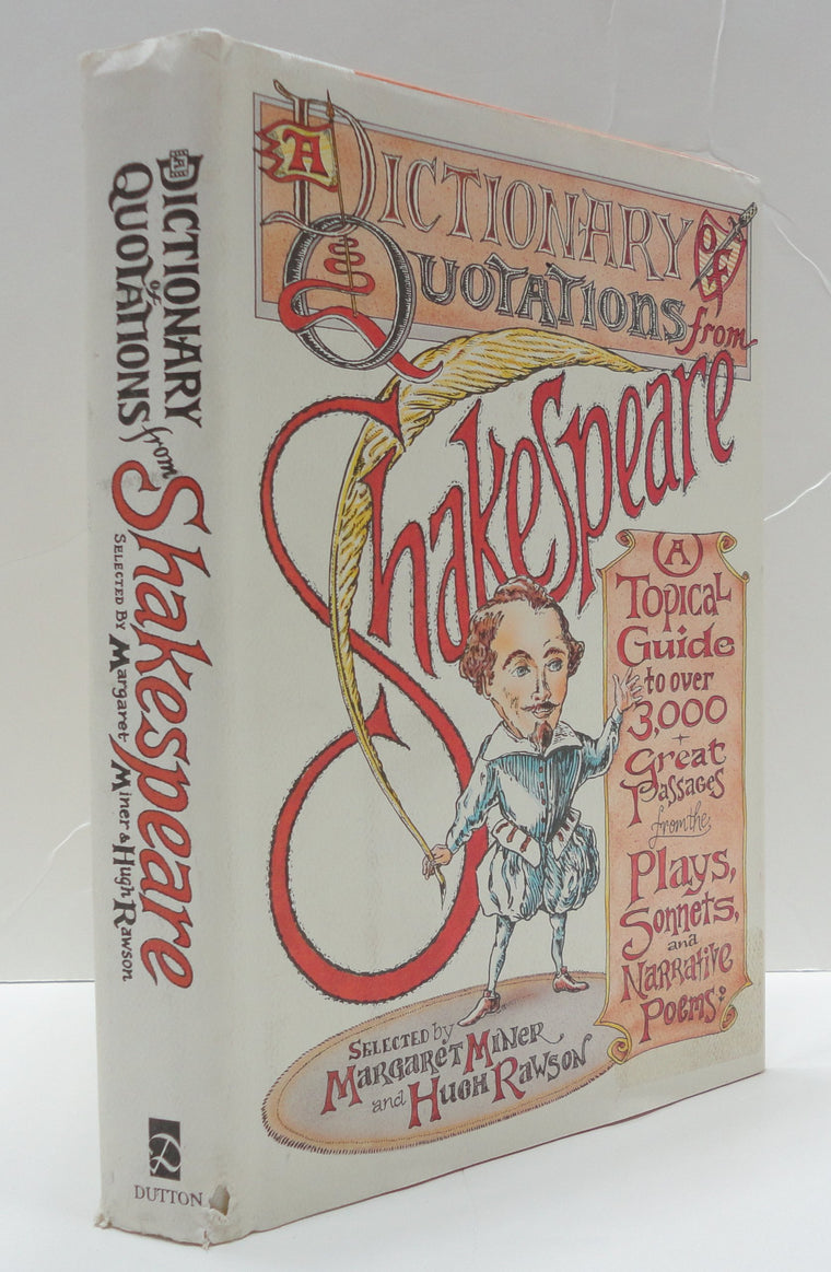 A Dictionary of Quotations from Shakespeare: A Topical Guide to Over 3,000 Great Passages from the Plays, Sonnets, and Narrative Poems — back cover