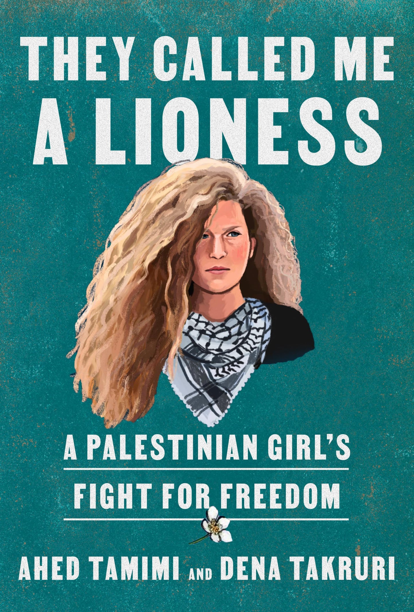 They Called Me a Lioness: A Palestinian Girl's Fight for Fre