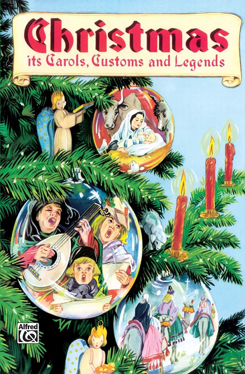 Christmas: Its Carols, Customs & Legends