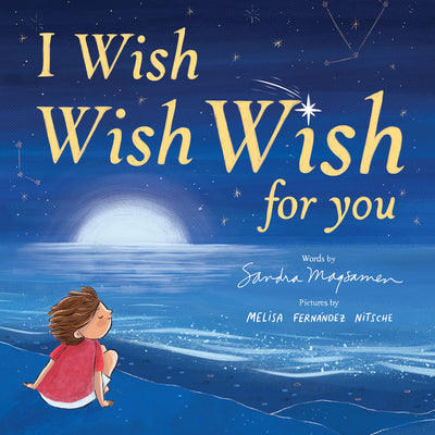 I Wish, Wish, Wish for You: Celebrate Graduation with this Picture Book of Hope, Dreams, and Love for Kids