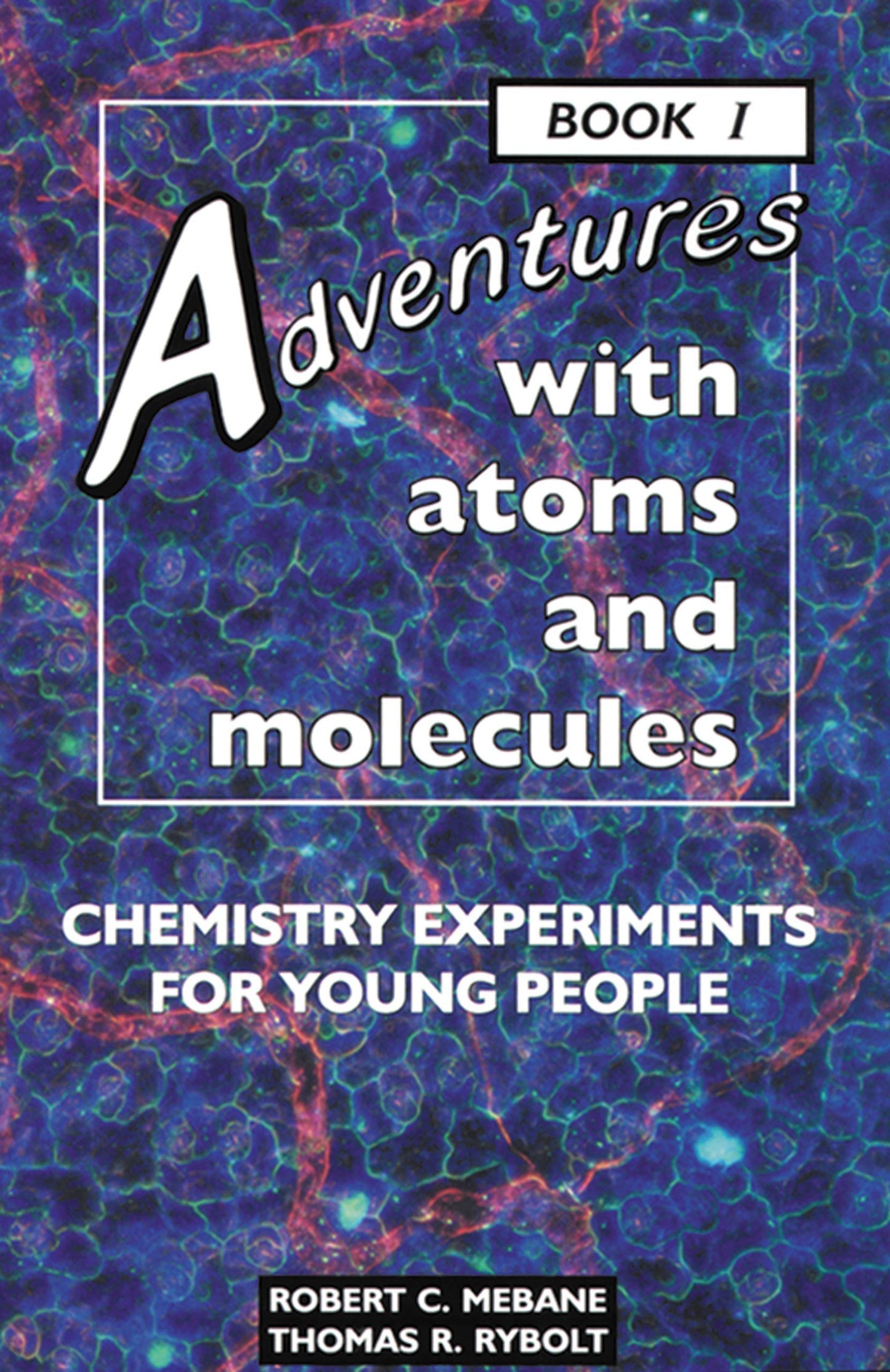 Adventures With Atoms and Molecules: Chemistry Experiments f