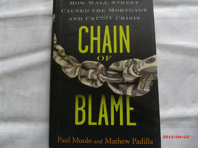 Chain of Blame: How Wall Street Caused the Mortgage and Credit Crisis