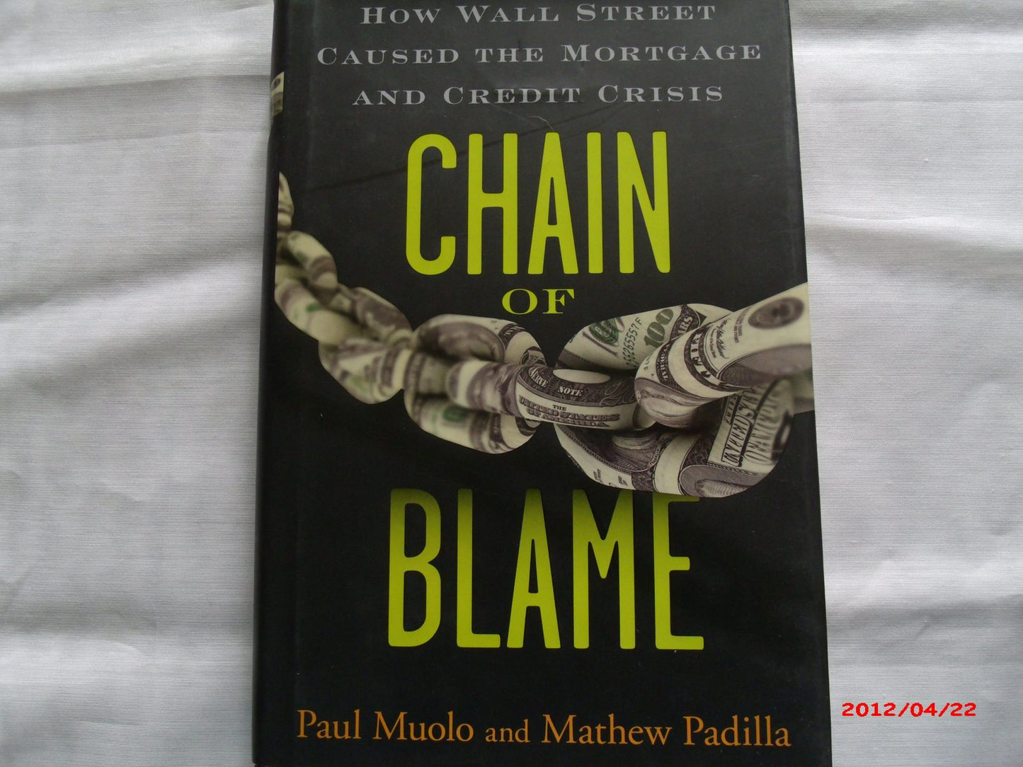 Chain of Blame: How Wall Street Caused the Mortgage and Credit Crisis