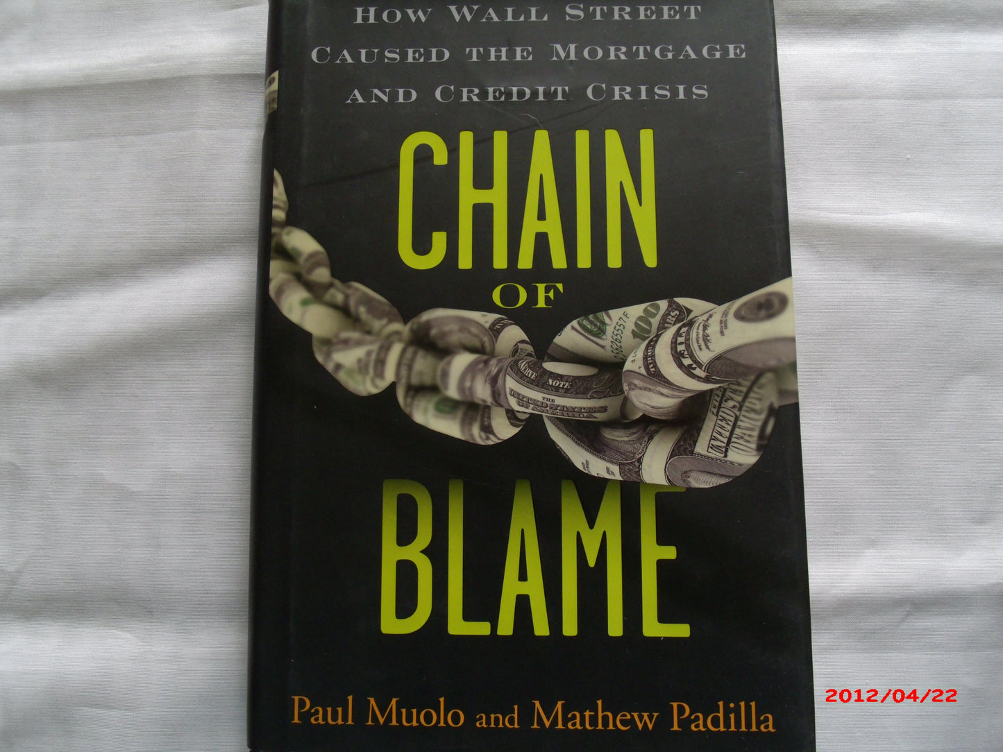 Chain of Blame: How Wall Street Caused the Mortgage and Credit Crisis