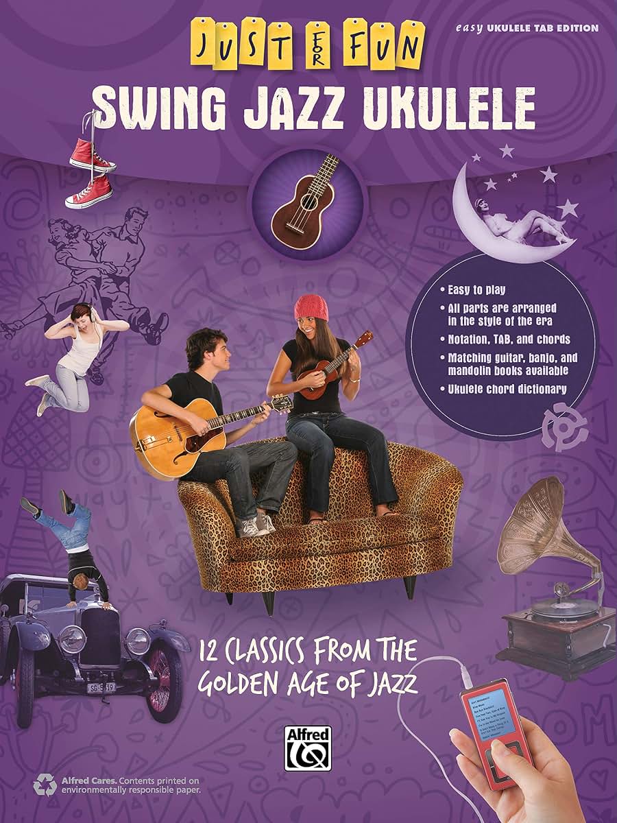 Just for Fun -- Swing Jazz Ukulele: 12 Swing Era Classics from the Golden Age of Jazz