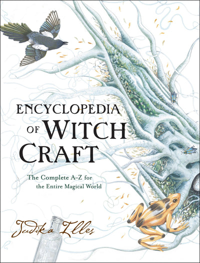 Encyclopedia of Witchcraft: The Complete A-Z for the Entire