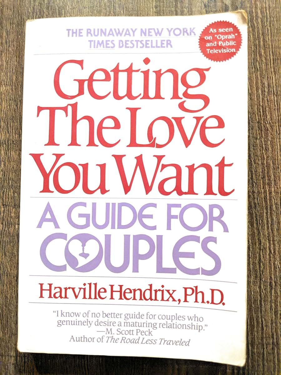 Getting the Love You Want: A Guide for Couples