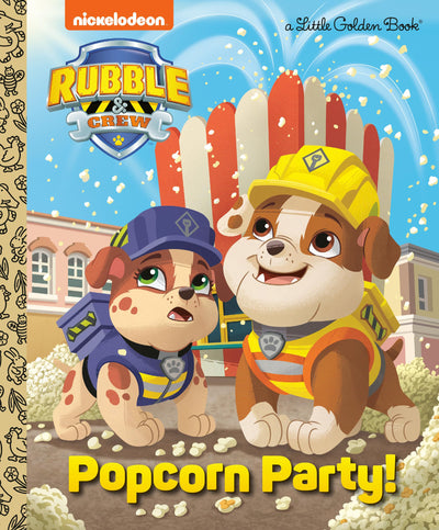 Popcorn Party! (PAW Patrol: Rubble & Crew) (Little Golden Bo