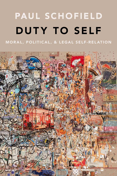 Duty to Self: Moral, Political, and Legal Self-Relation