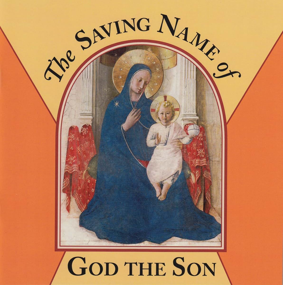 The Saving Name of God the Son (Teaching the Language of the Faith: Blessed Trinity: Father, Son and Holy Spirit)