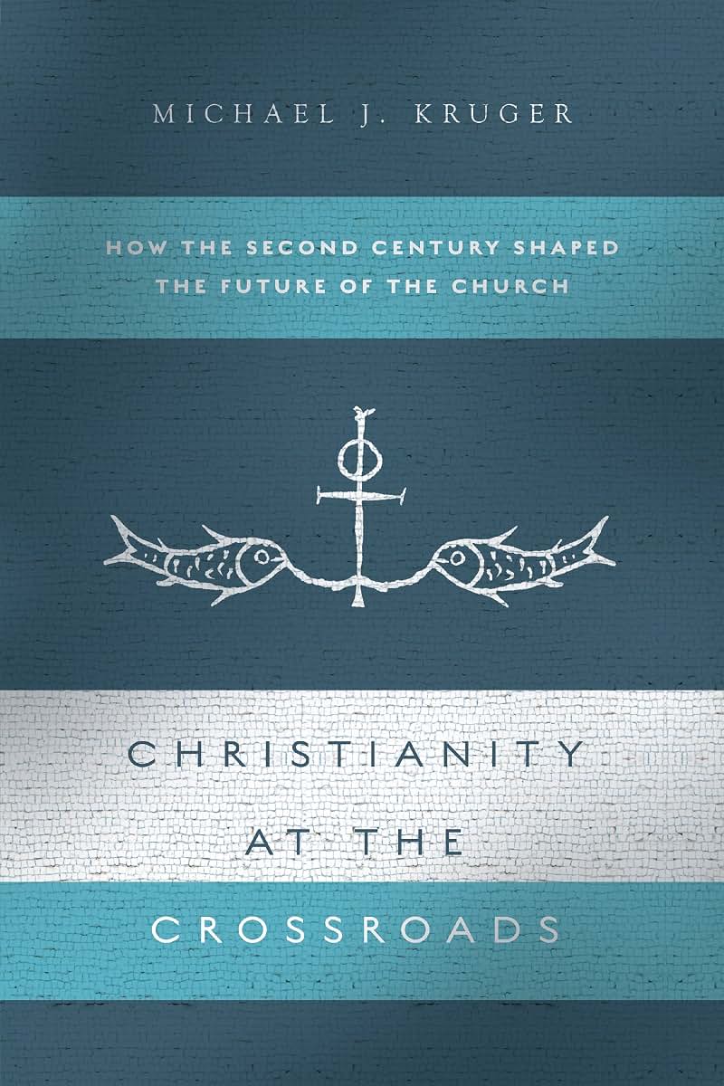 Christianity at the Crossroads: How the Second Century Shaped the Future of the Church