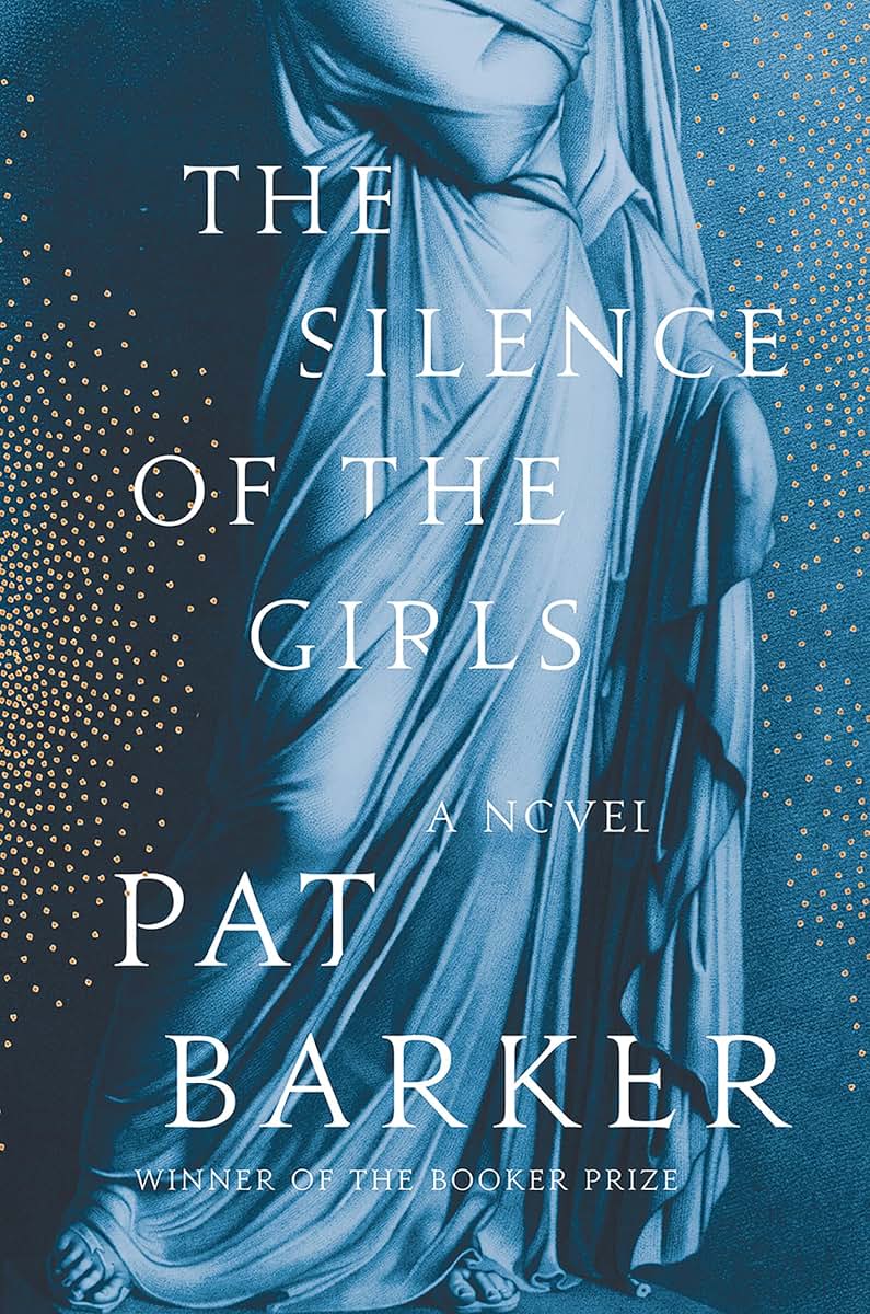 The Silence of the Girls: A Novel by Barker, Pat