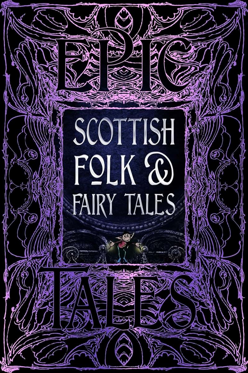Scottish Folk & Fairy Tales: Epic Tales (Gothic Fantasy)