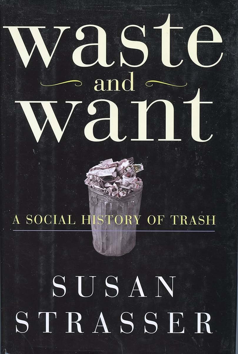 Waste and Want: A Social History of Trash