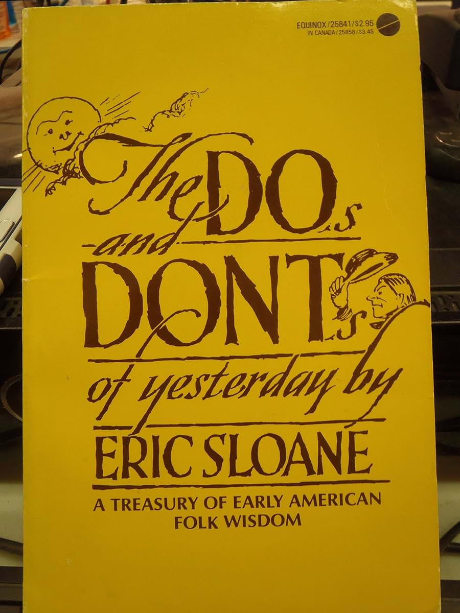 The Do's and Don'ts of yesteryear: A treasury of early American folk wisdom