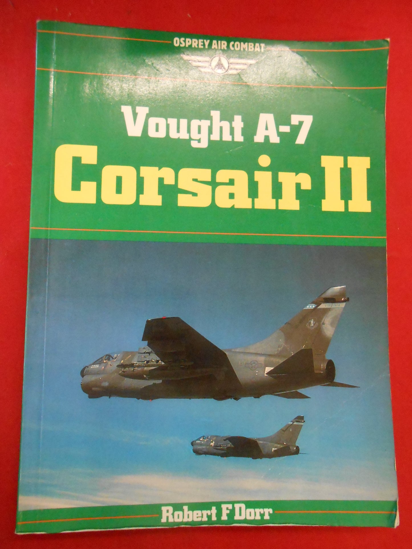 VOUGHT A-7 CORSAIR II (Osprey air combat) by Dorr, Robert.
