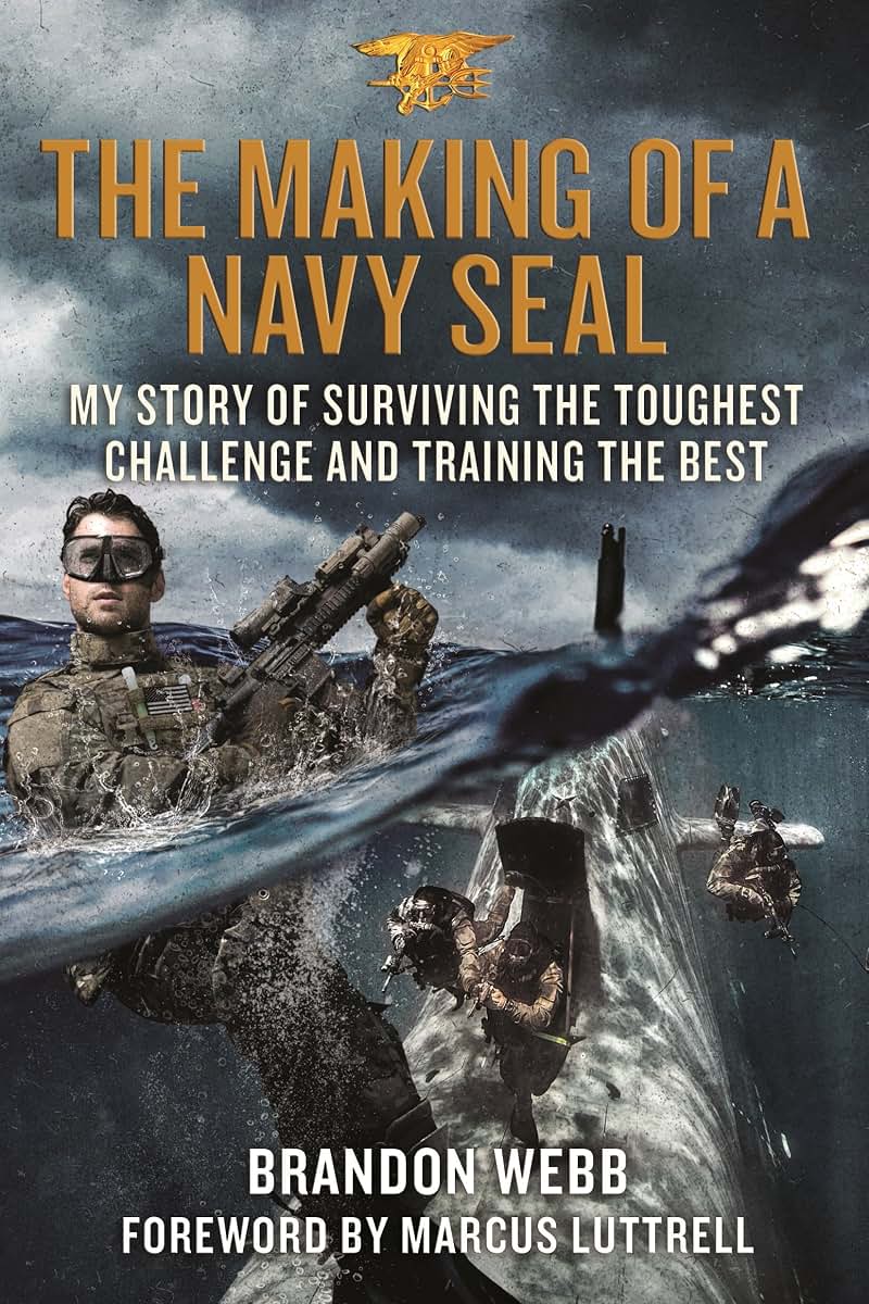 The Making of a Navy SEAL: My Story of Surviving the Toughest Challenge and Training the Best
