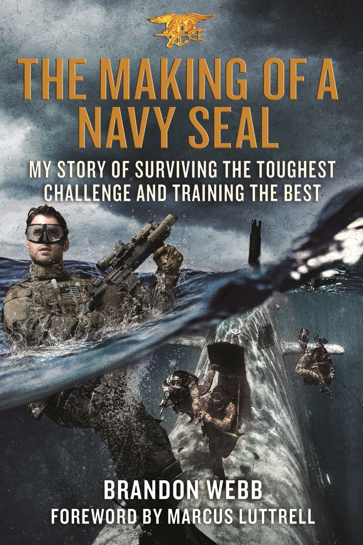 The Making of a Navy SEAL: My Story of Surviving the Toughest Challenge and Training the Best