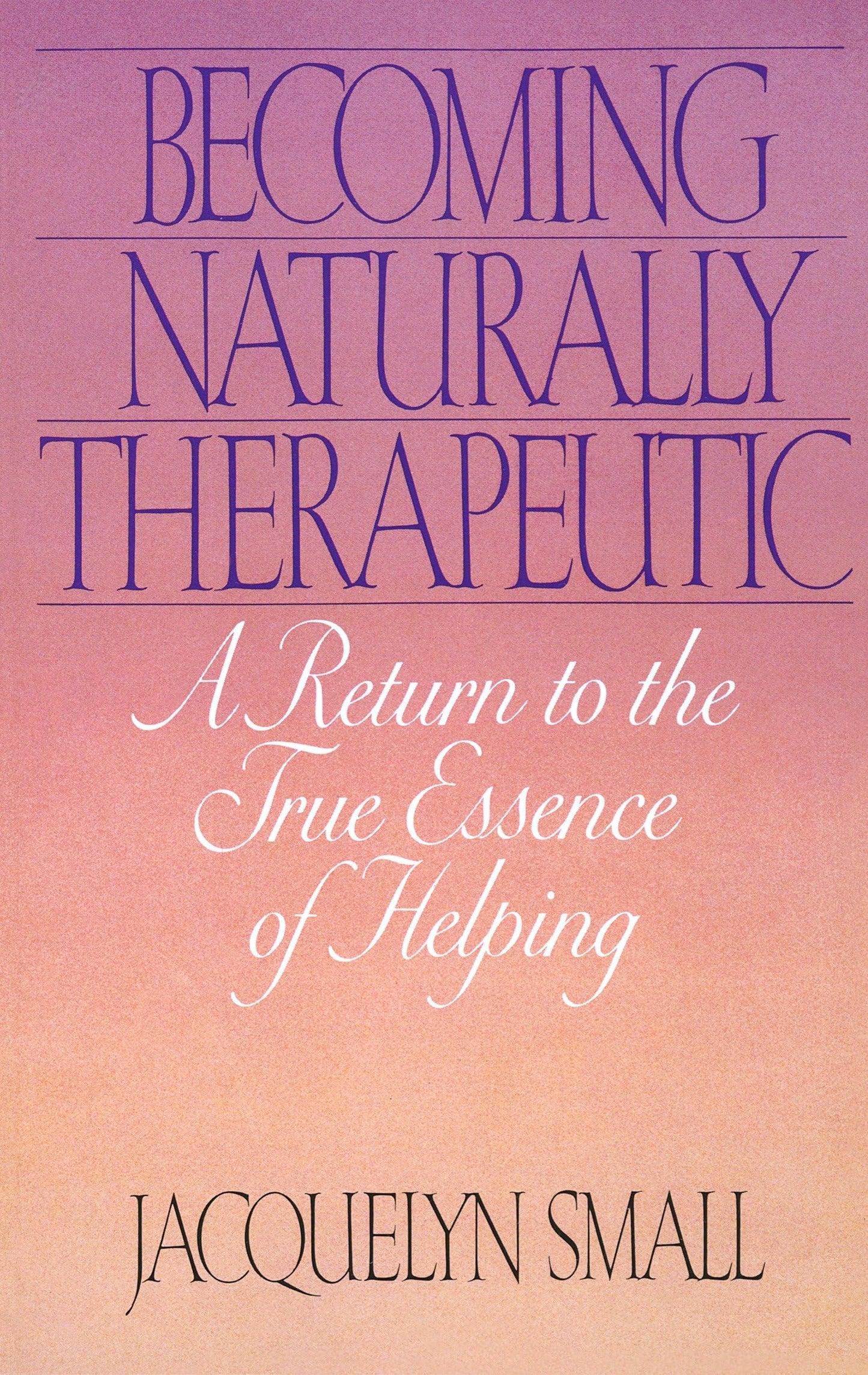 Becoming Naturally Therapeutic: A Return To The True Essence
