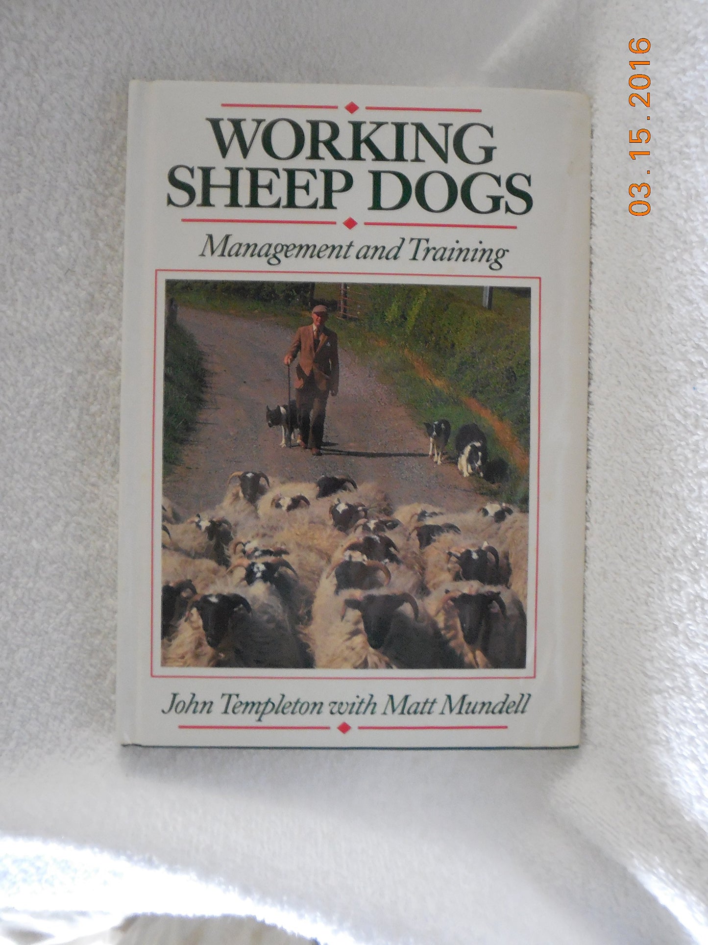 Working Sheep Dogs: Management and Training
