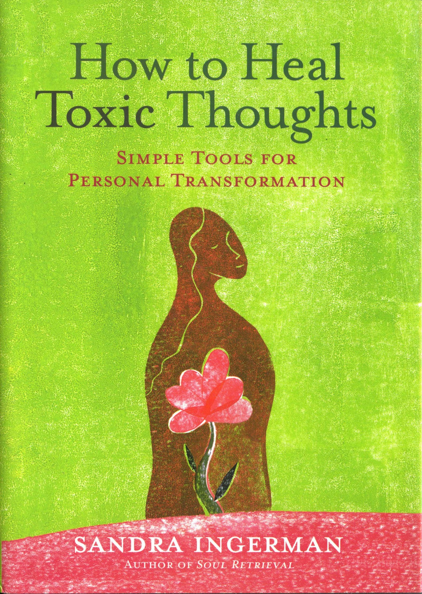 How to Heal Toxic Thoughts: Simple Tools for Personal Transf