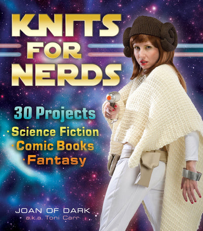 Knits for Nerds: 30 Projects - Science Fiction & Comic Books