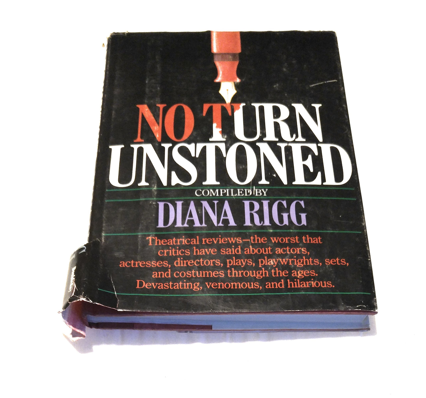 No Turn Unstoned: The Worst Ever Theatrical Reviews by Rigg,