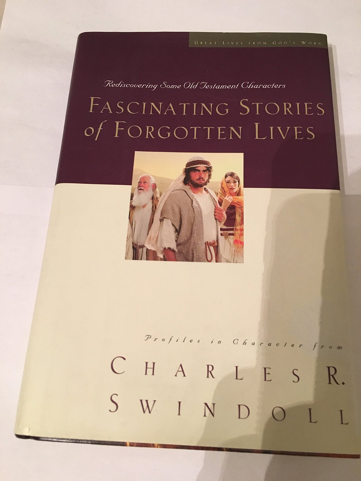 Fascinating Stories of Forgotten Lives: Rediscovering Some Old Testament Characters
