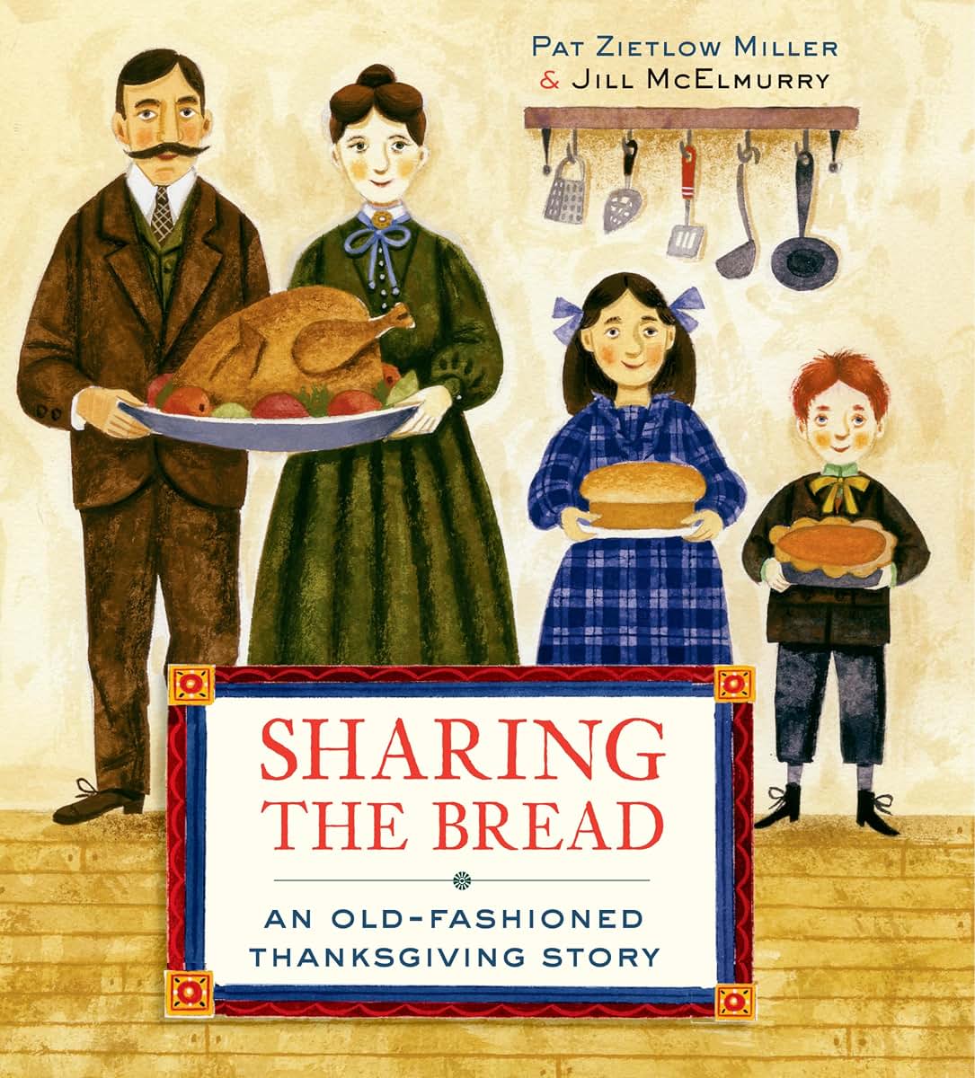 Sharing the Bread: An Old-Fashioned Thanksgiving Story by Mi