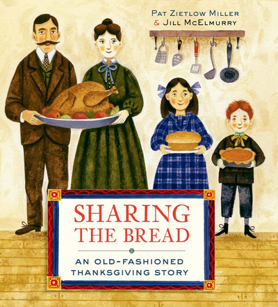 Sharing the Bread: An Old-Fashioned Thanksgiving Story by Mi