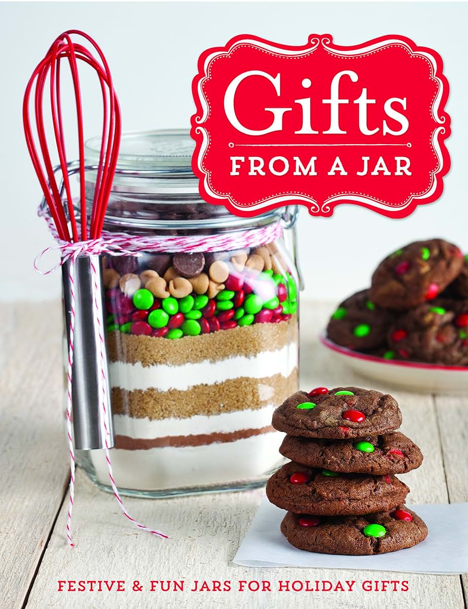 Gifts From A Jar: Festive & Fun Jars For Holiday Gifts