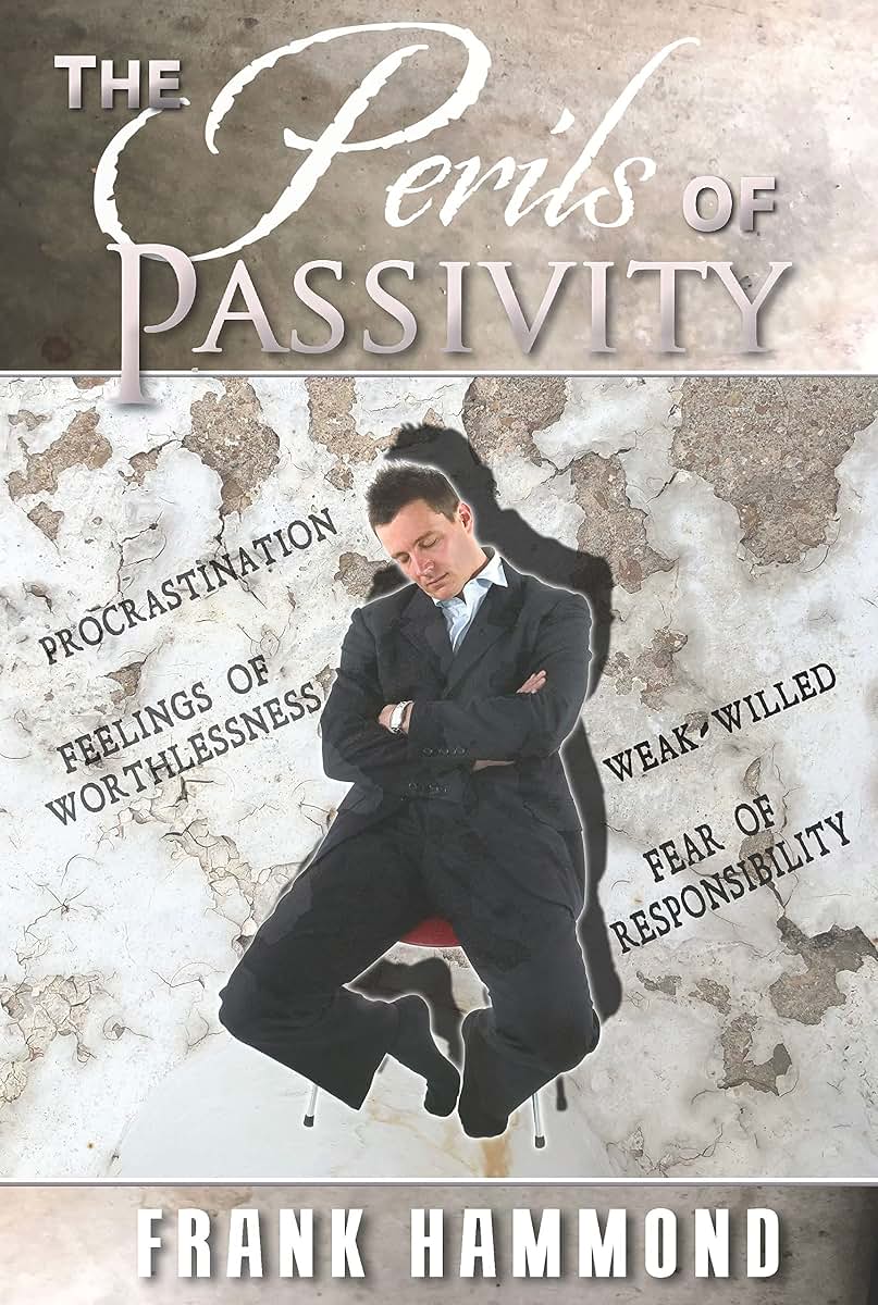 The Perils of Passivity