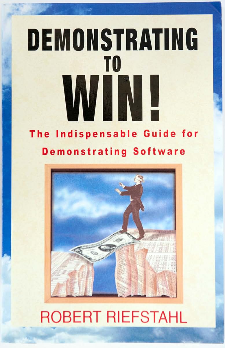 Demonstrating to Win!: The Indispensable Guide for Demonstrating Software