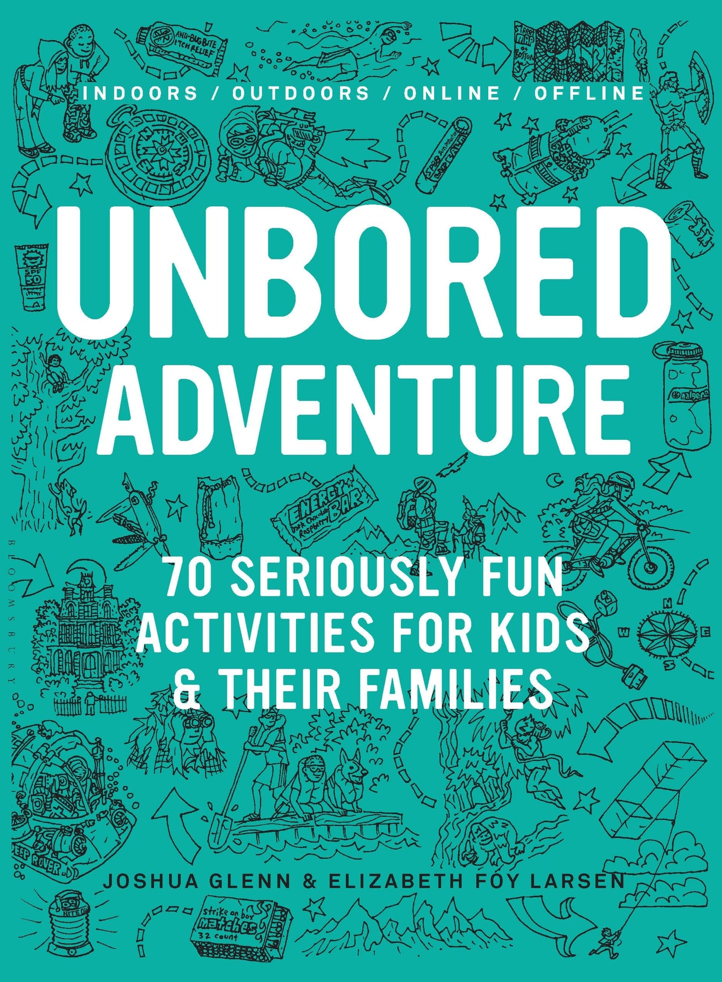 UNBORED Adventure: 70 Seriously Fun Activities for Kids and Their Families