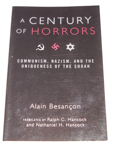 A Century of Horrors: Communism, Nazism, and the Uniqueness of the Shoah (Crosscurrents)