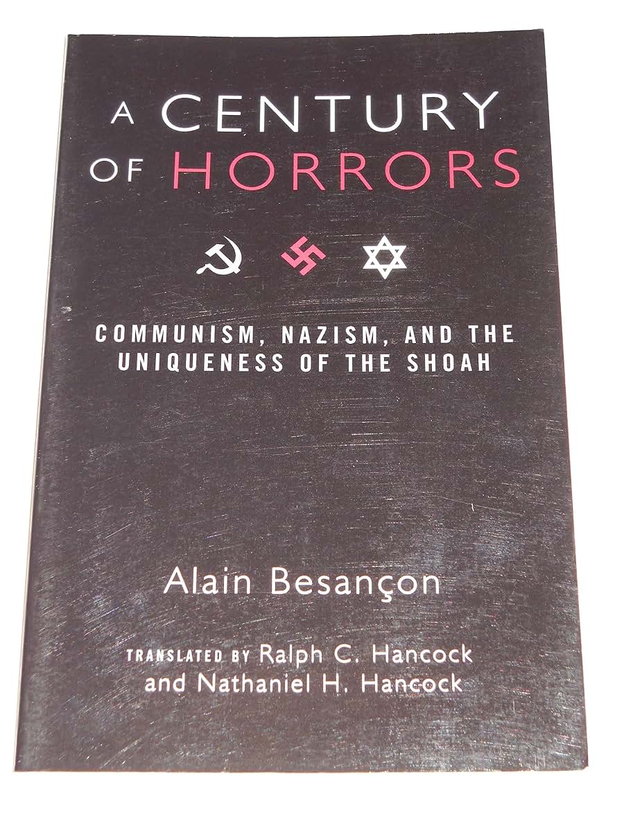 A Century of Horrors: Communism, Nazism, and the Uniqueness of the Shoah (Crosscurrents)