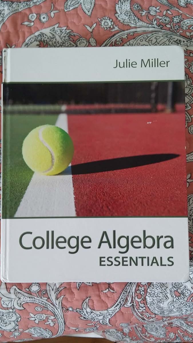 College Algebra Essentials by Miller, Julie
