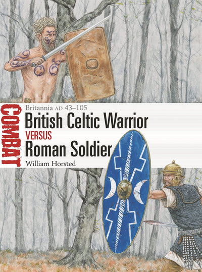 British Celtic Warrior vs Roman Soldier: Britannia AD 43-105 (Combat)