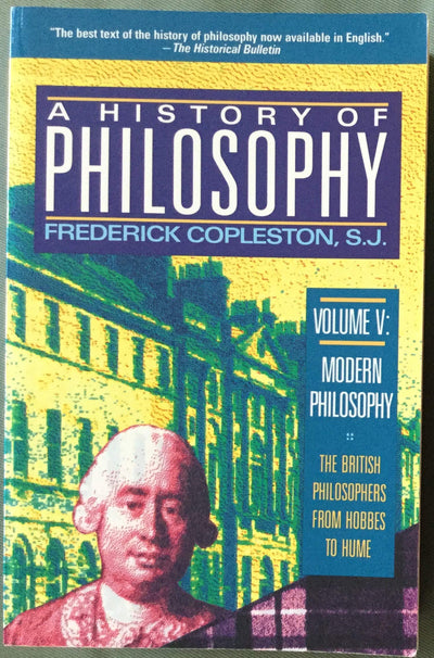 A History of Philosophy, Vol. 5: Modern Philosophy - The British Philosophers from Hobbes to Hume