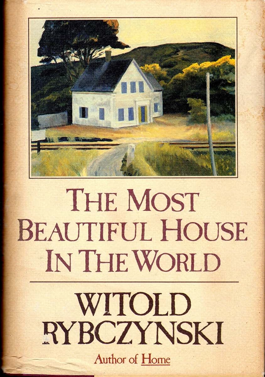 The Most Beautiful House in the World by Rybczynski, Witold