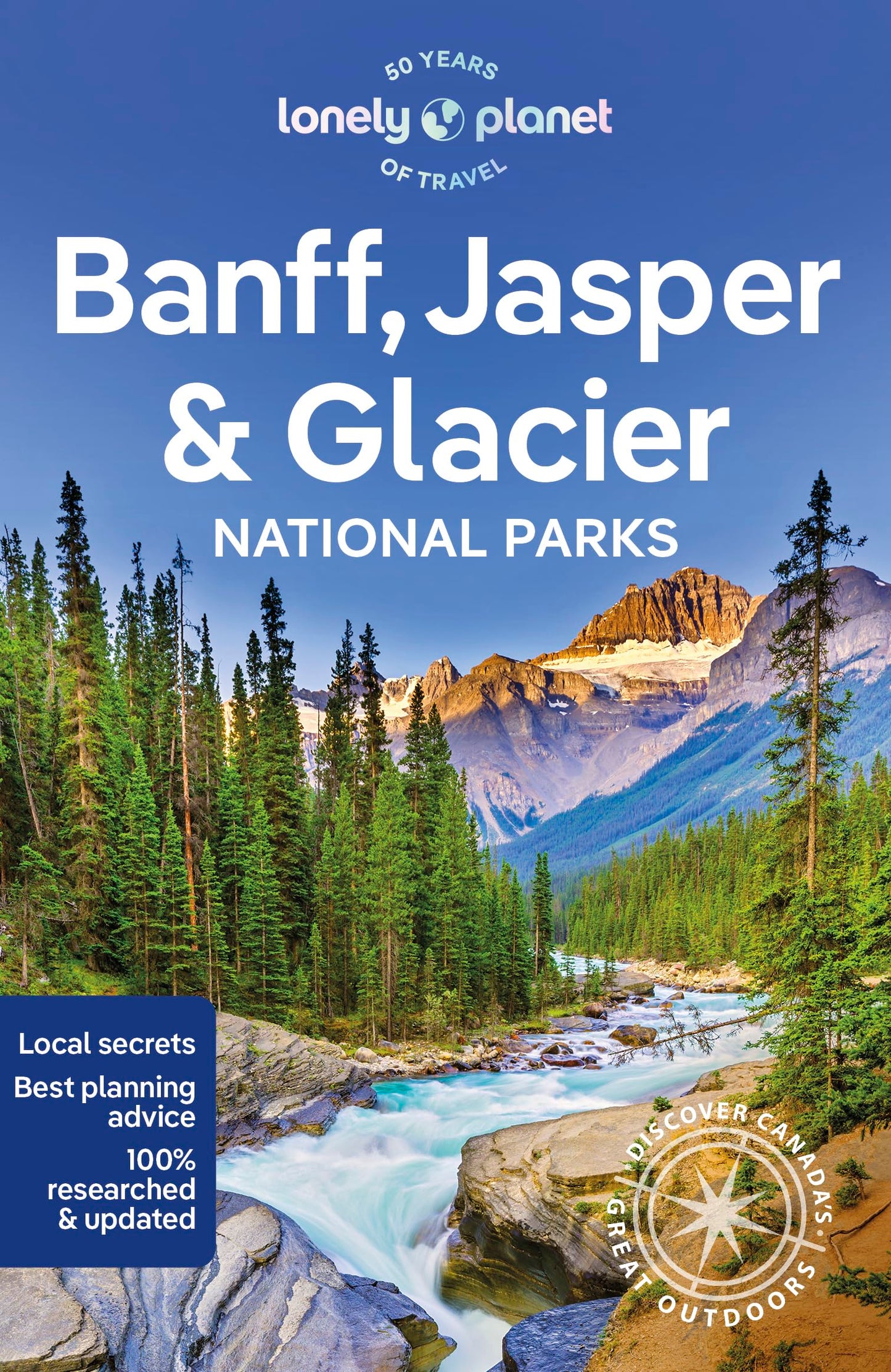 Lonely Planet Banff, Jasper and Glacier National Parks: Detailed Itineraries Travel Like a Local Insider Tips Covers Banff, Jasper, Glacier, Waterton Lakes, and more (National Parks Guide)