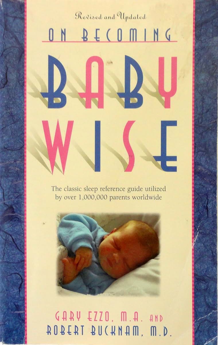 On Becoming Baby Wise: The Classic Sleep Reference Guide Used by Over 1,000,000 Parents Worldwide